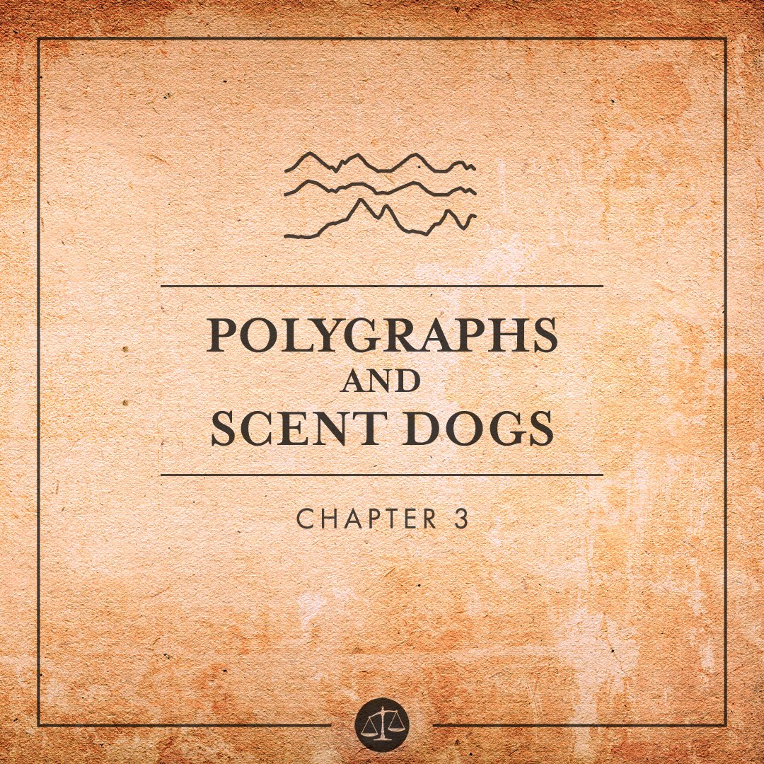 Polygraphs and Scent Dogs